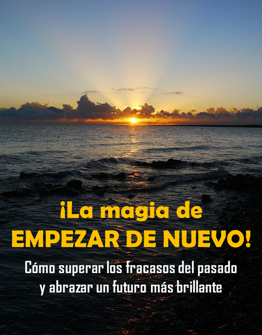 La Magia de Empezar de Nuevo